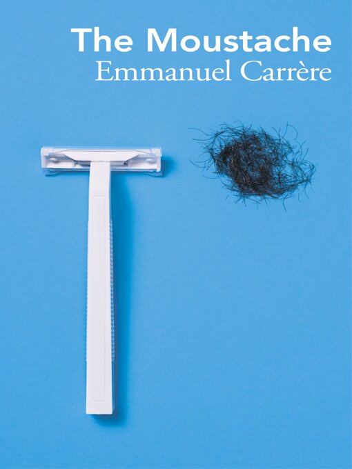 Title details for The Moustache by Emmanuel Carrère - Available